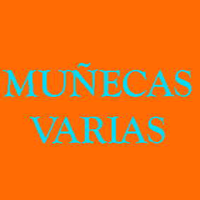 Muñecas Varias